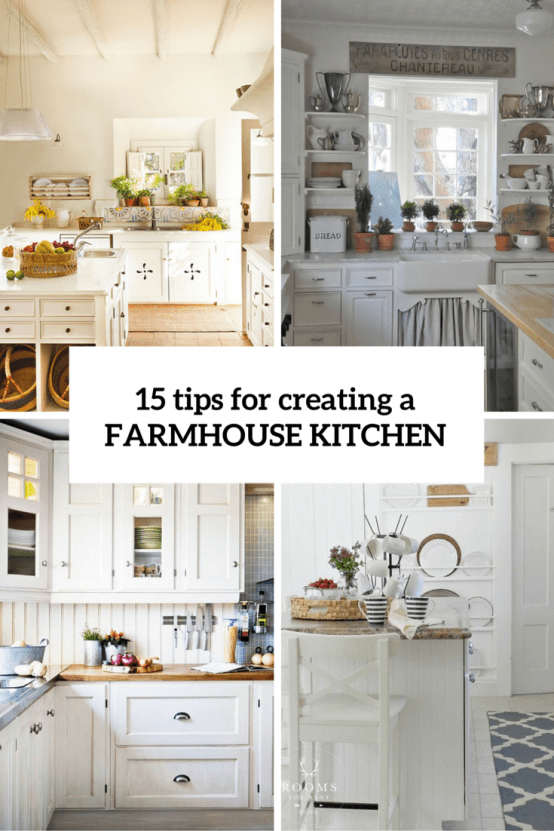 15 Easy Tips For Creating A Farmhouse Kitchen