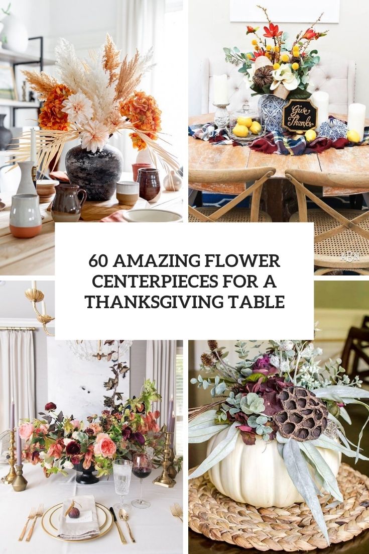 60 Amazing Flower Centerpieces For A Thanksgiving Table