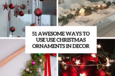 51 awesome ways to use christmas ornaments in decor cover