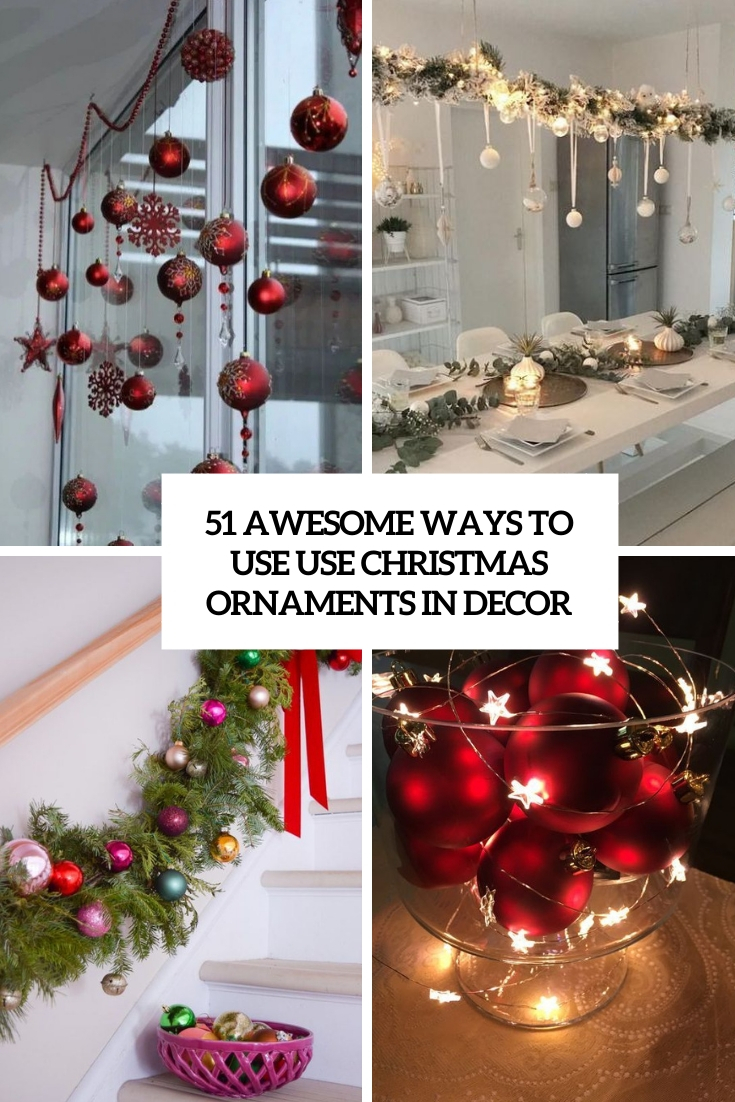 awesome ways to use christmas ornaments in decor cover