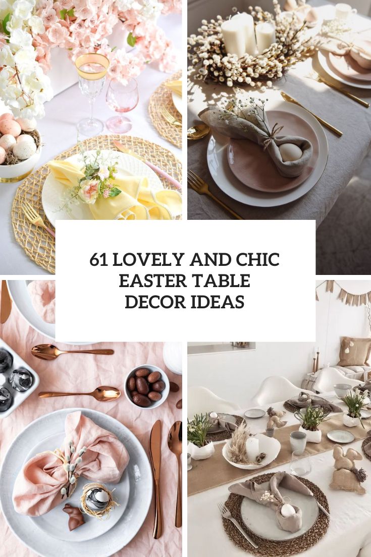 61 Lovely And Chic Easter Table Decor Ideas