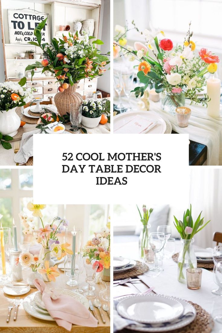 52 Cool Mother’s Day Table Décor Ideas
