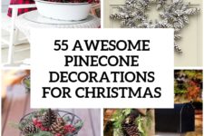35 awesome outdoor and indoor pinecone decorations for christmas
