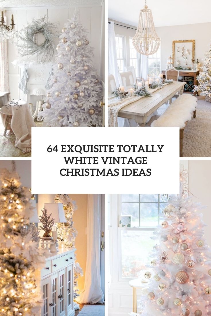 64 Exquisite Totally White Vintage Christmas Ideas - DigsDigs