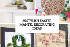 65 stylish easter mantel decorating ideas cover
