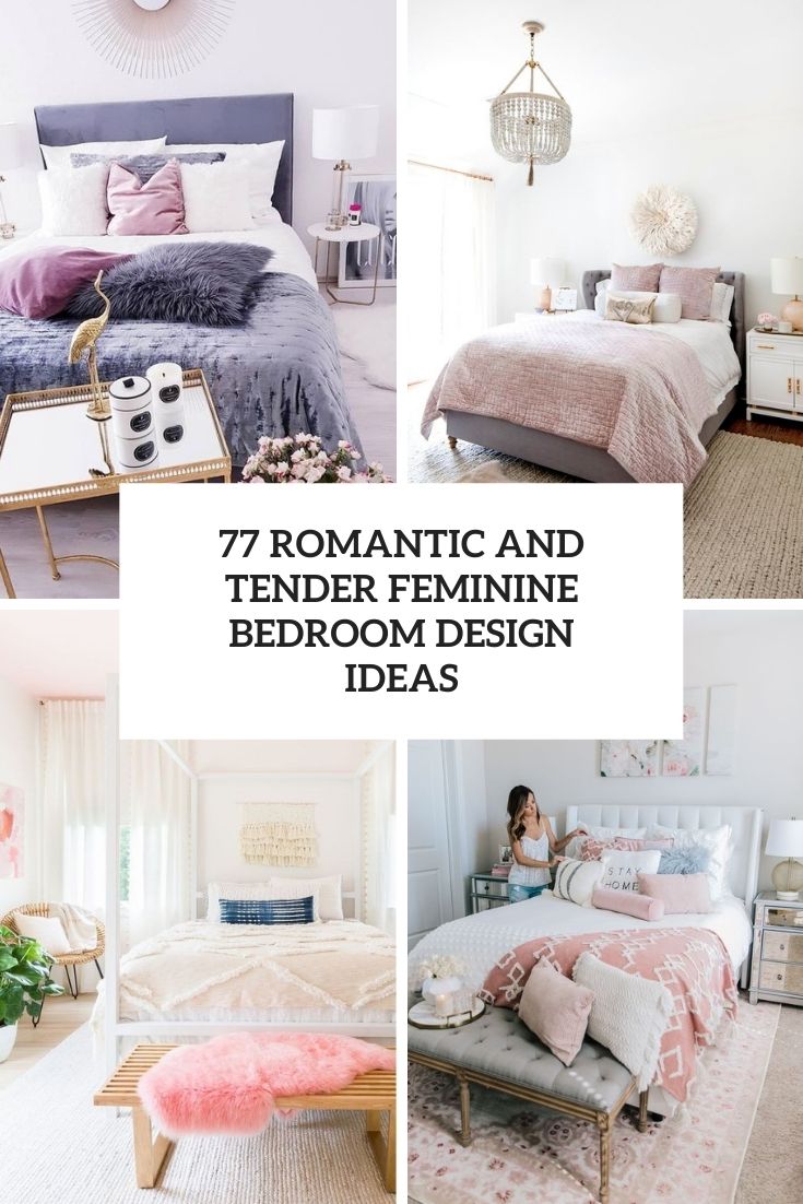 77 Romantic And Tender Feminine Bedroom Design Ideas