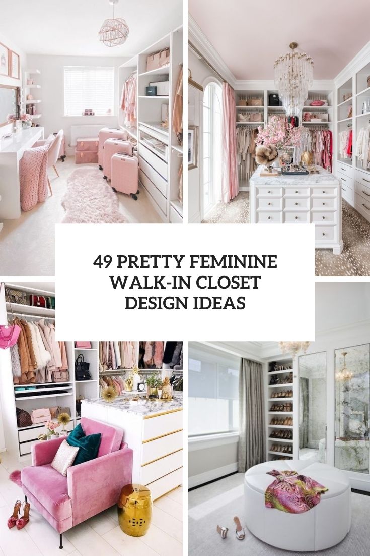 pretty feminine walk in closet design ideas cover