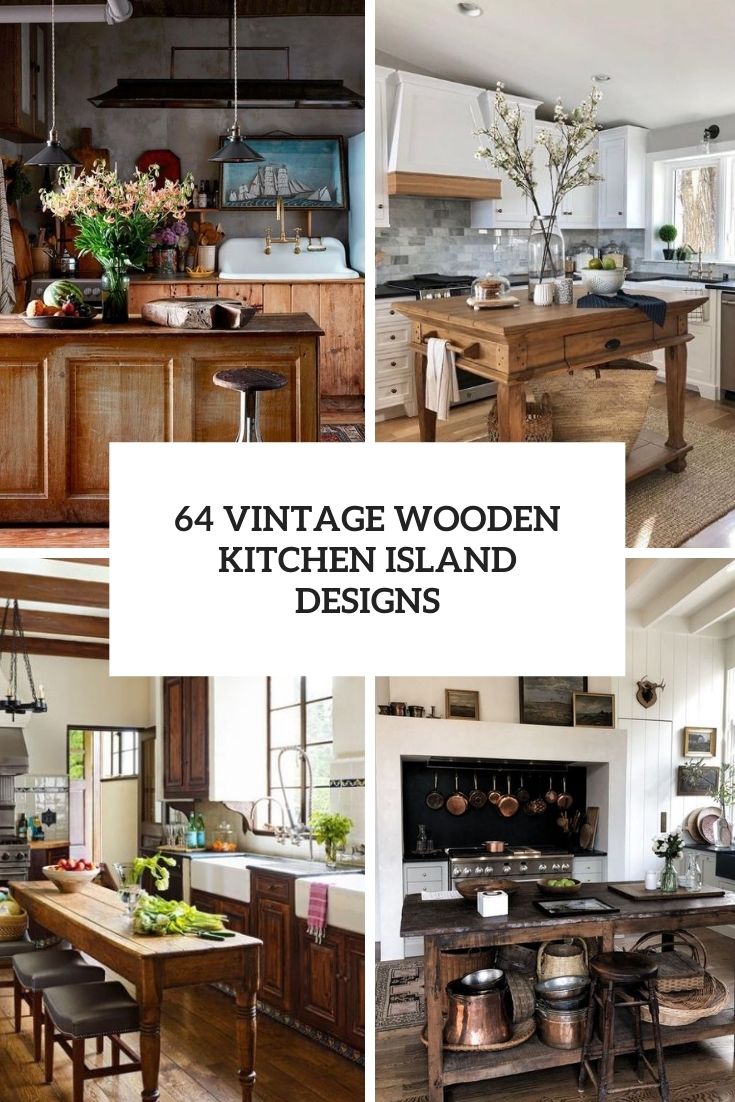 64 Vintage Wooden Kitchen Island Designs