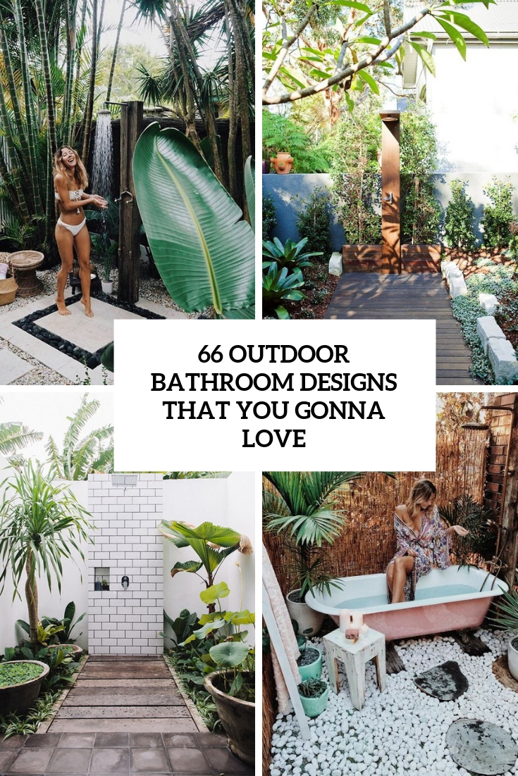 66 Outdoor Bathroom Designs That You Gonna Love Digsdigs 66 Outdoor Bathroom Designs That You Gonna Love Digsdigs
