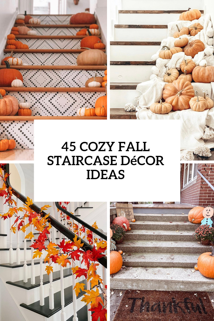 35 Cozy Fall Staircase Décor Ideas