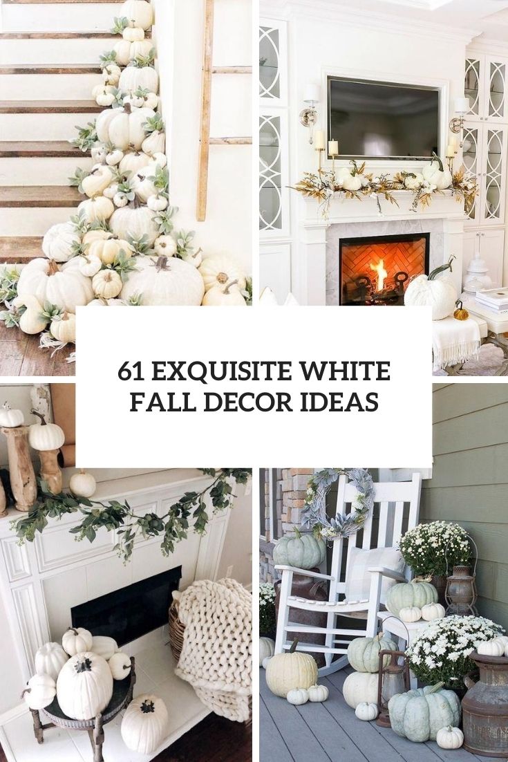 61 Exquisite White Fall Décor Ideas