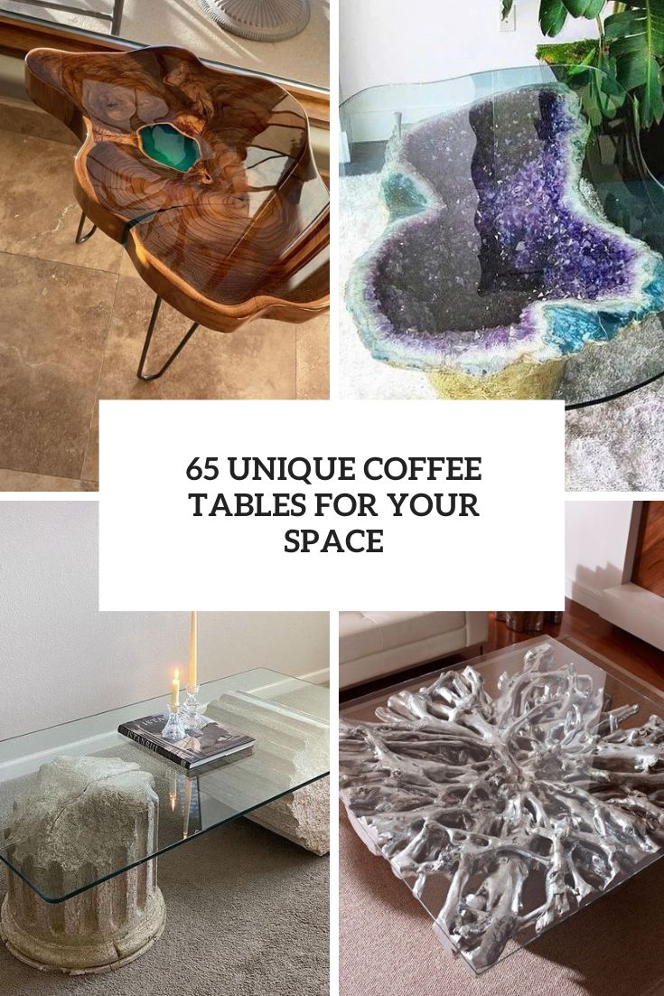 65 Unique Coffee Tables For Your Space