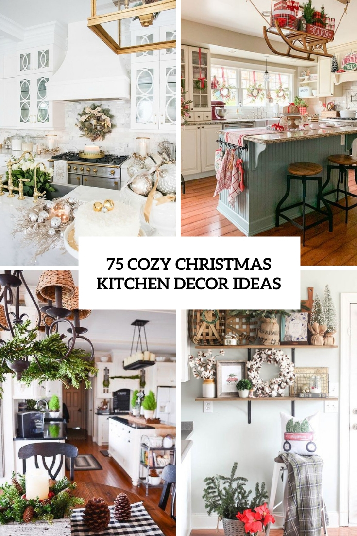 75 Cozy Christmas Kitchen Décor Ideas - DigsDigs