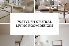 60 stylish neutral living room designs cover