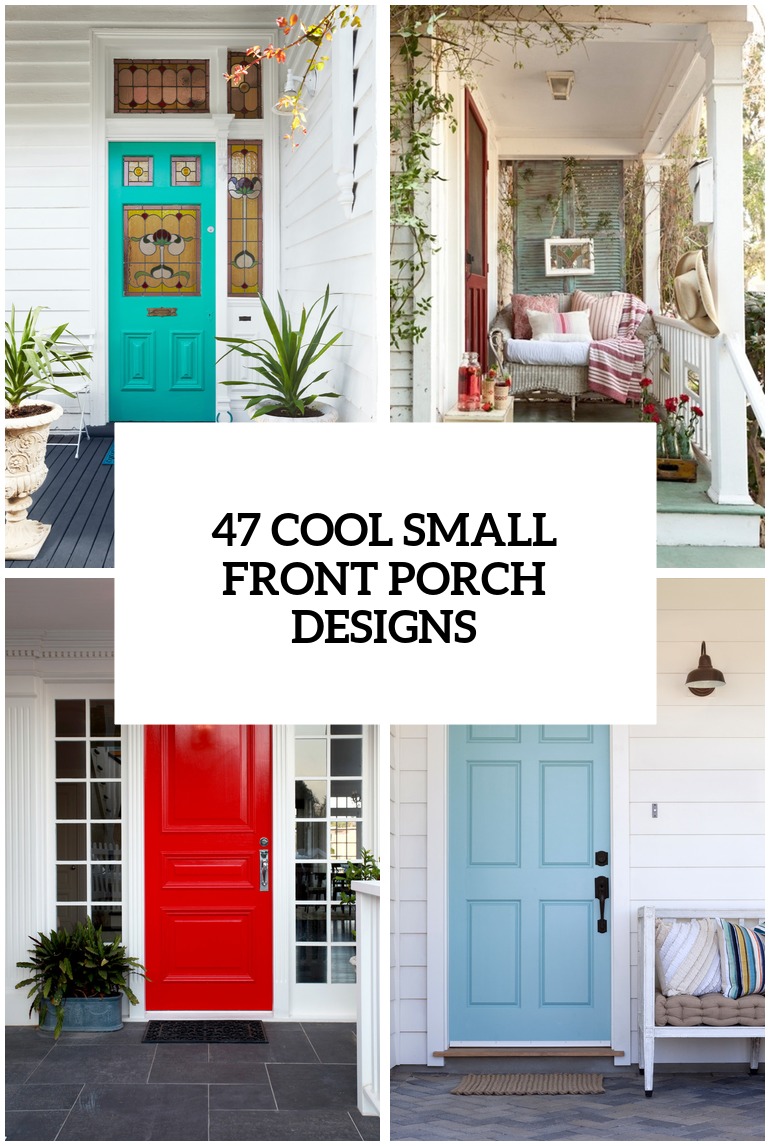 47 Cool Small Front Porch Design Ideas - DigsDigs