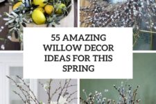 55 amazing willow decor ideas for this spring cover