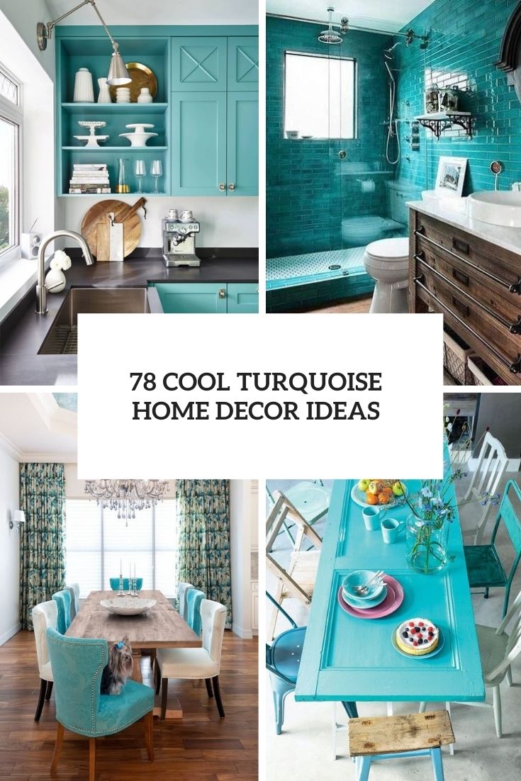 78 Cool Turquoise Home Décor Ideas