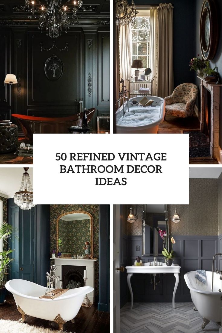50 Refined Vintage Bathroom Décor Ideas