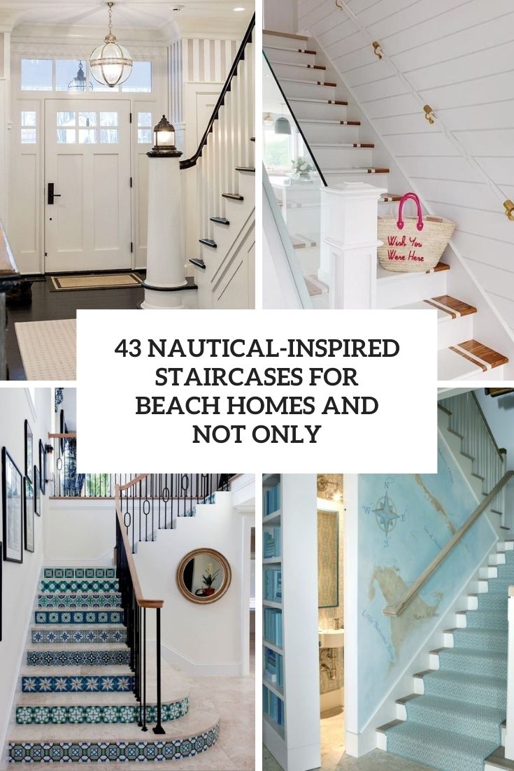 43 Nautical-Inspired Staircases For Beach Homes And Not Only