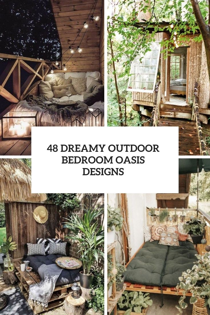 48 Dreamy Outdoor Bedroom Oasis Designs