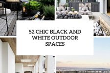 52 chic black and white outdoor spaces cover