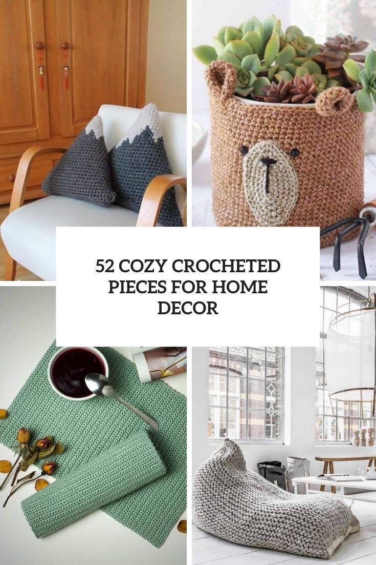 52 Cozy Crocheted Pieces For Home Décor