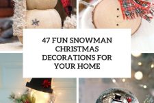 47 fun snowman christmas decorations for your home cover