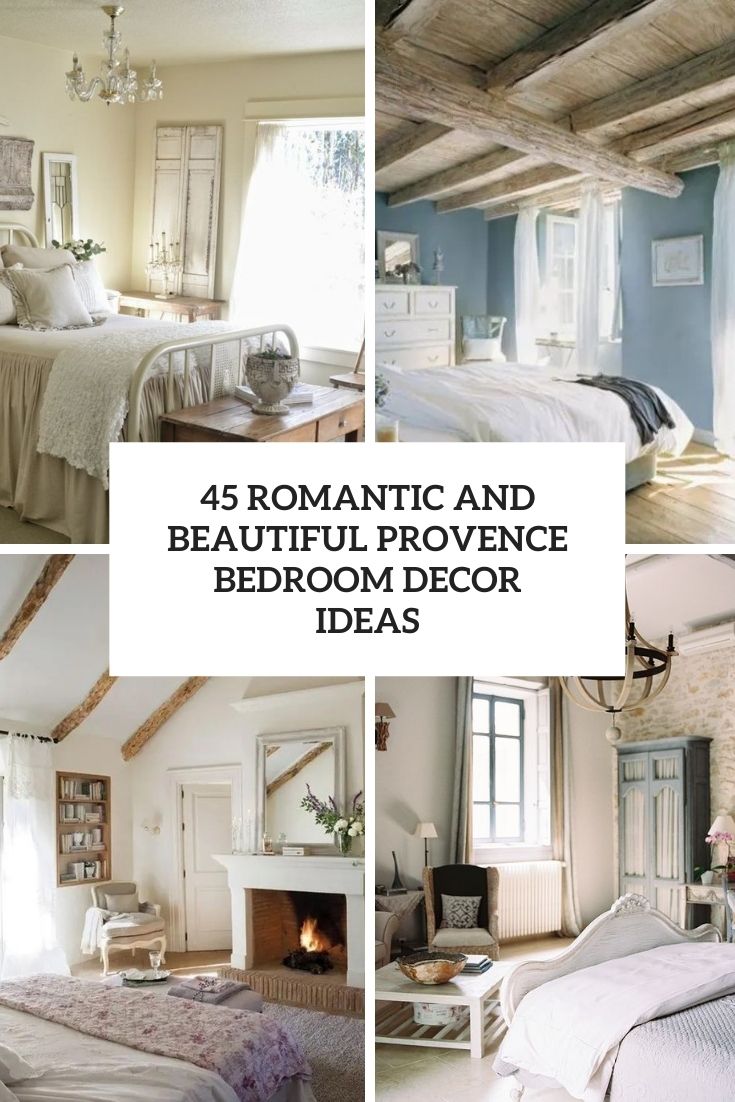 45 Romantic And Beautiful Provence Bedroom Décor Ideas