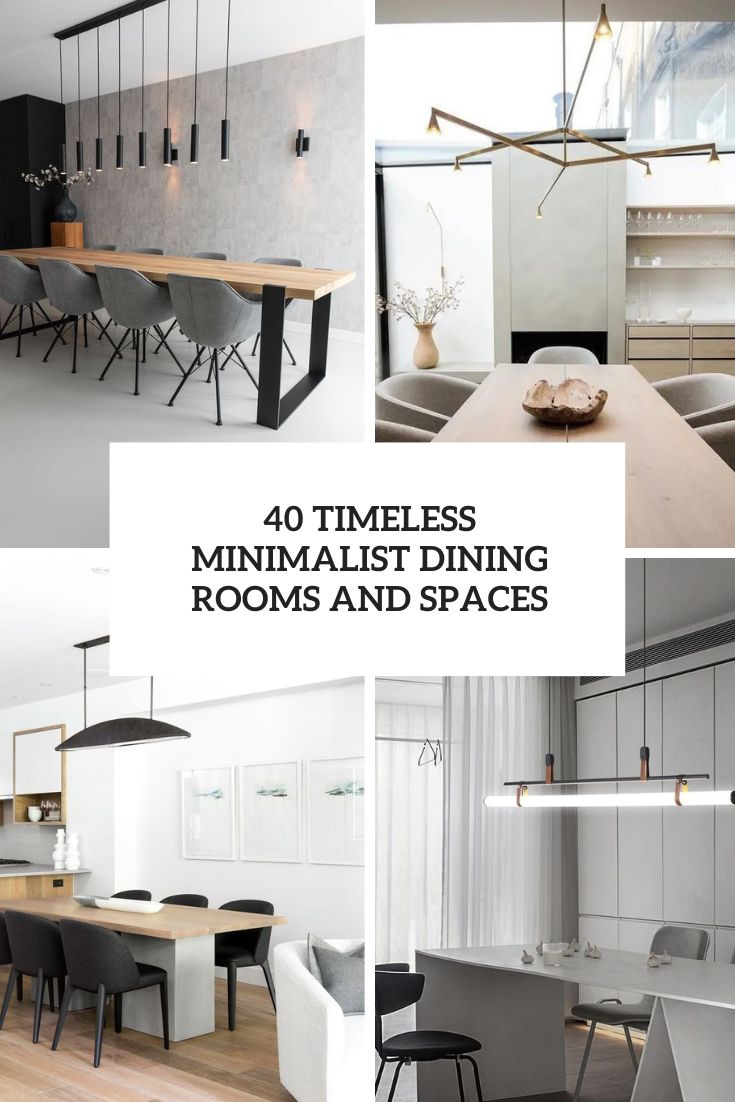 40 Timeless Minimalist Dining Rooms And Spaces