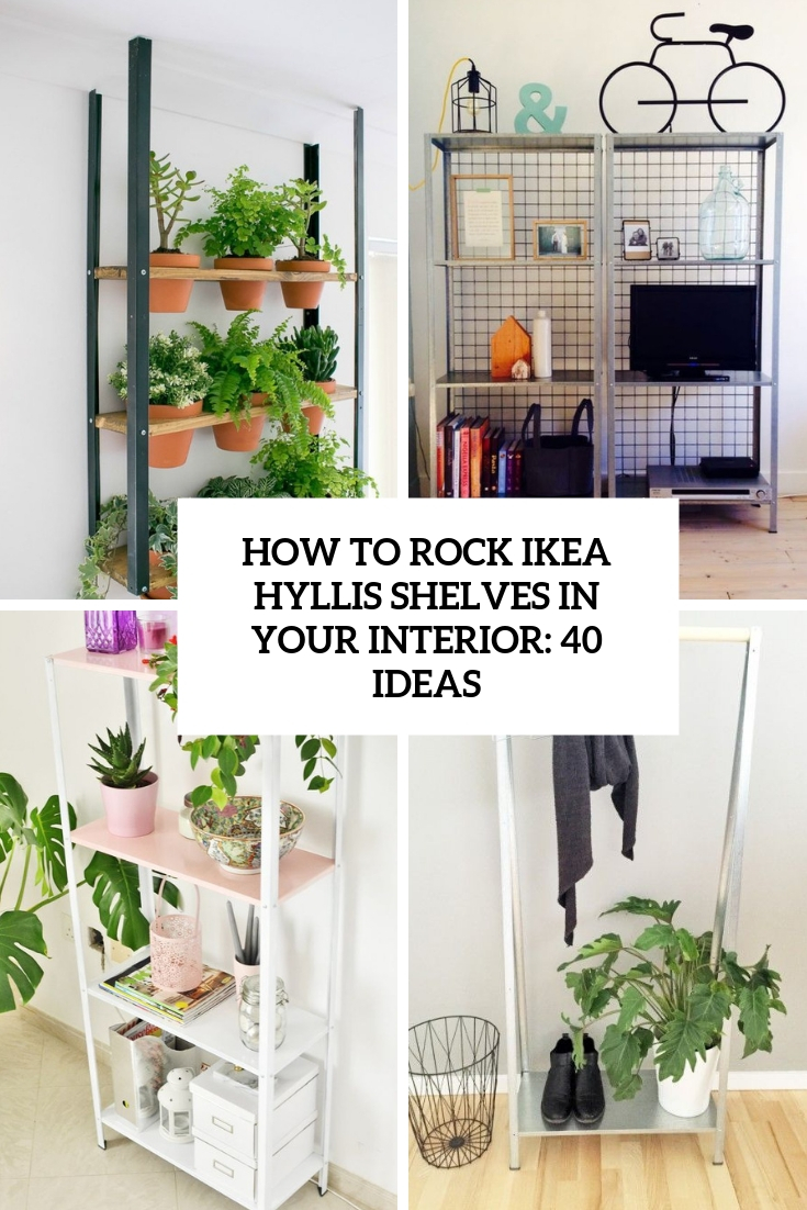 How To Rock IKEA Hyllis Shelves In Your Interior 40 Ideas DigsDigs