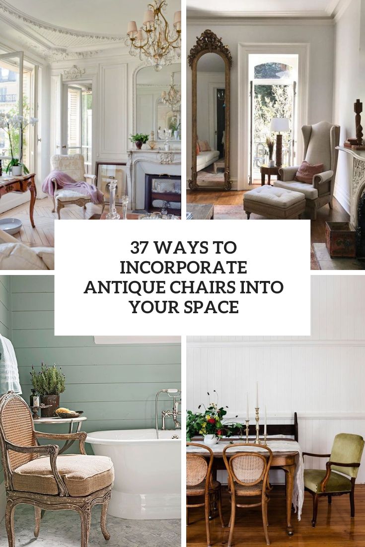 37 Ways To Incorporate Antique Chairs Into Your Space