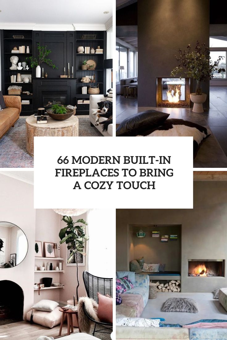 66 Modern Built-In Fireplaces To Bring A Cozy Touch