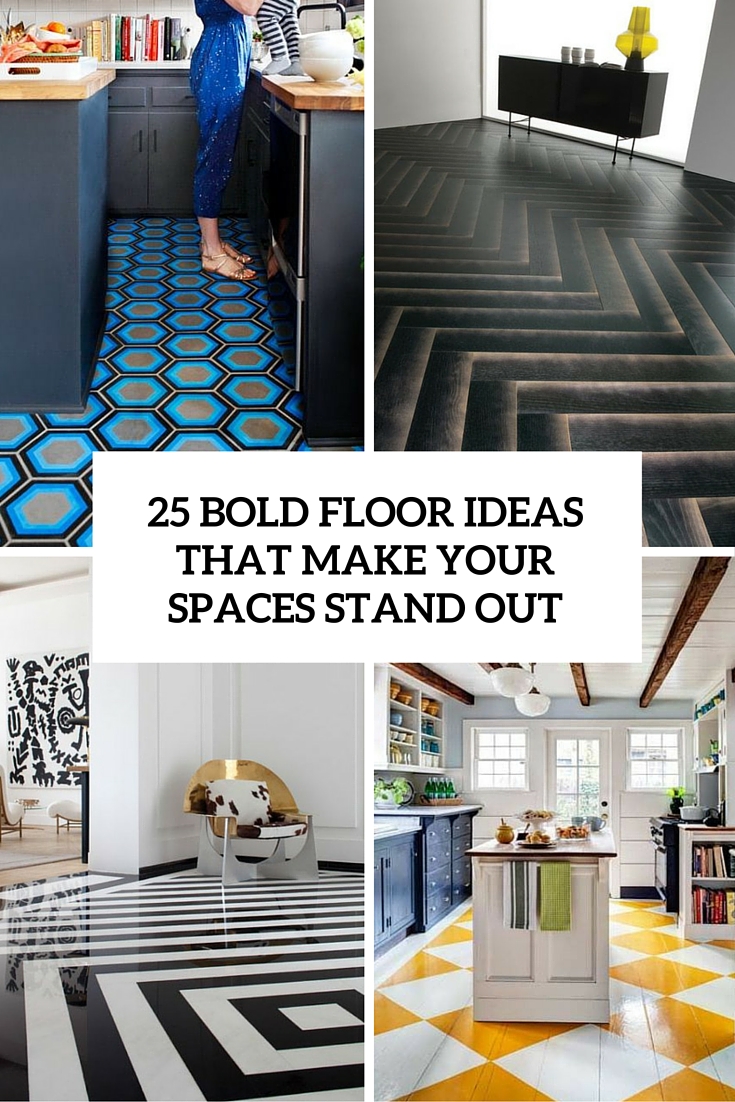 bold floor ideas that make your spaces stand out cover