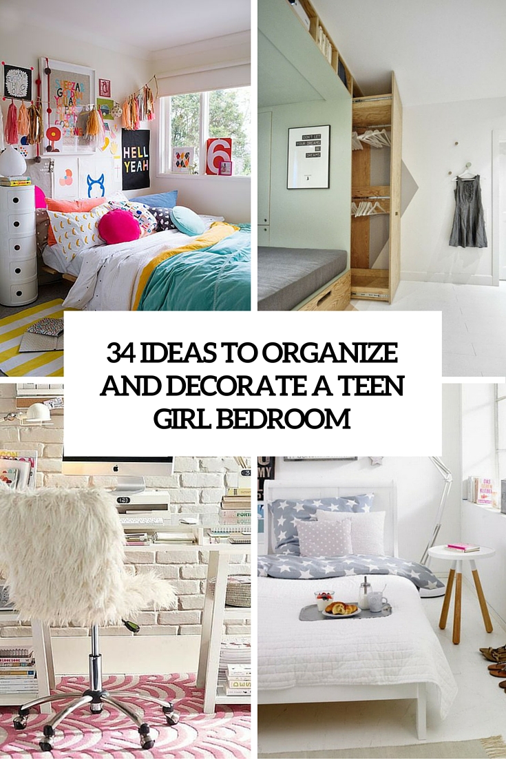 34 Ideas To Organize And Decorate A Teen Girl Bedroom 34 Ideas To Organize And Decorate A Teen Girl Bedroom