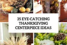 35 eye-catching thanksgiving centerpiece ideas cover