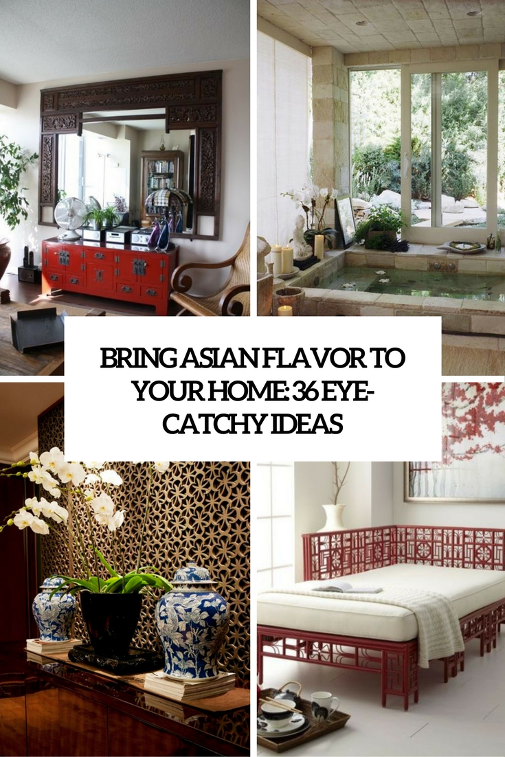 Bring Asian Flavor To Your Home 36 Eye Catchy Ideas DigsDigs