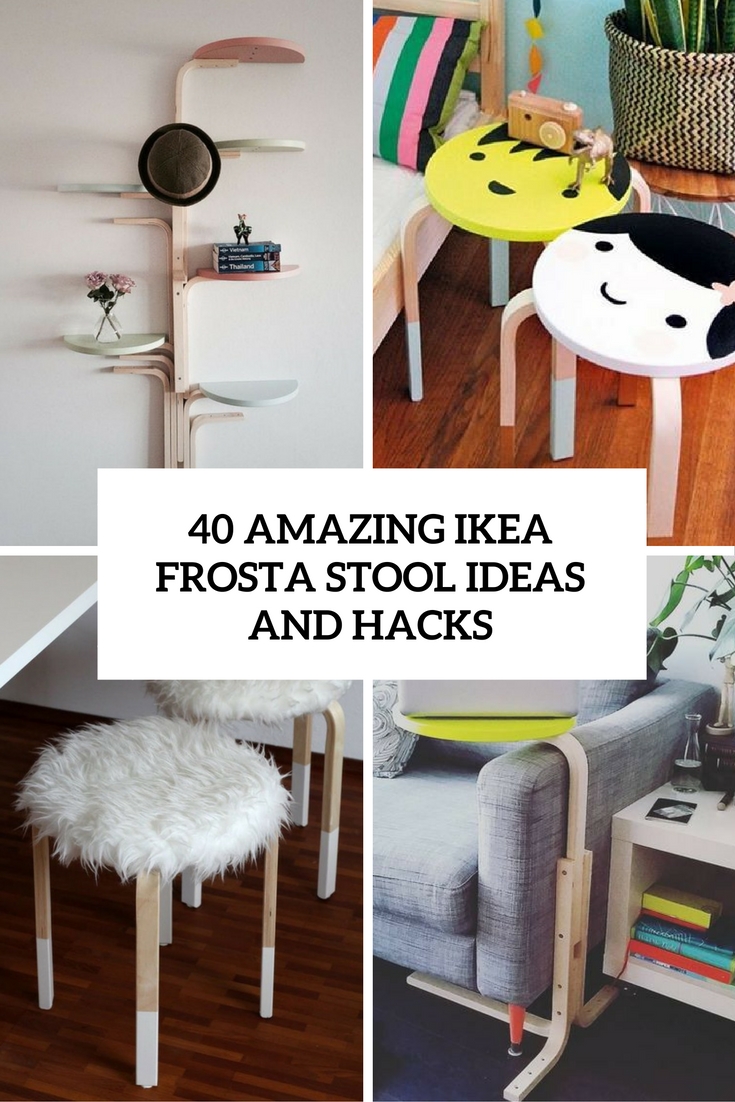 amazing ikea frosta stool ideas and hacks cover