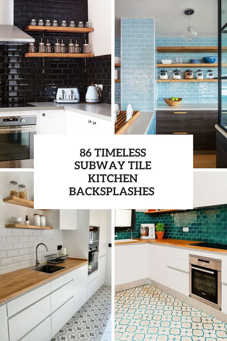 86 Timeless Subway Tile Kitchen Backsplashes