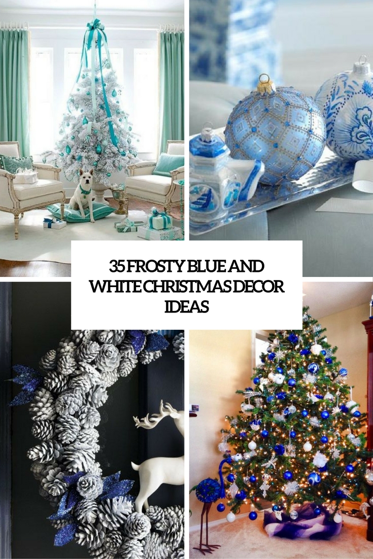 35 Frosty Blue And White Christmas Décor Ideas - DigsDigs