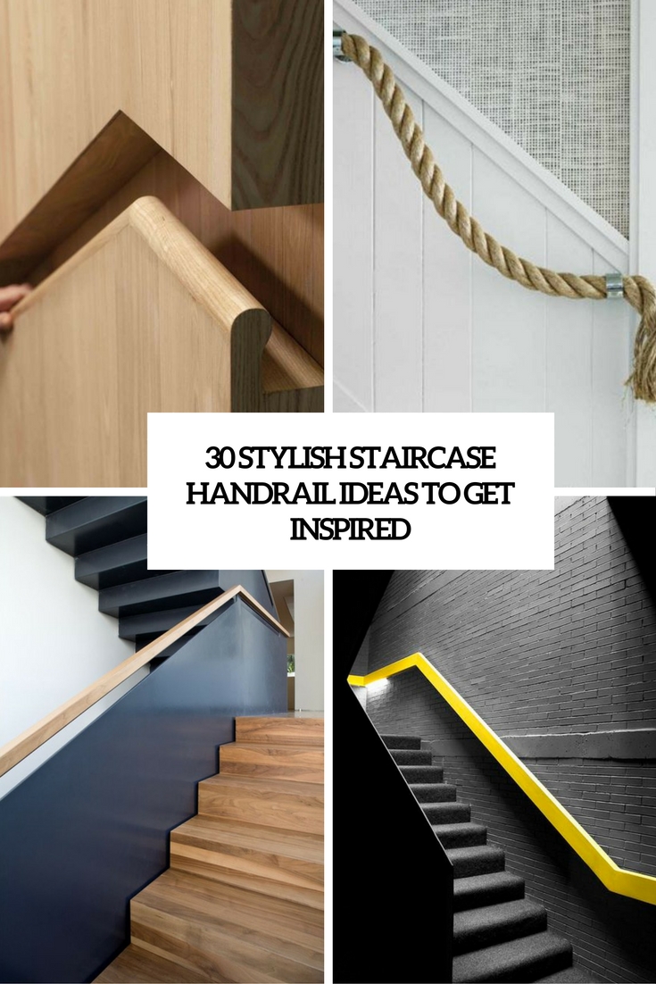 30 Stylish Staircase Handrail Ideas To Get Inspired