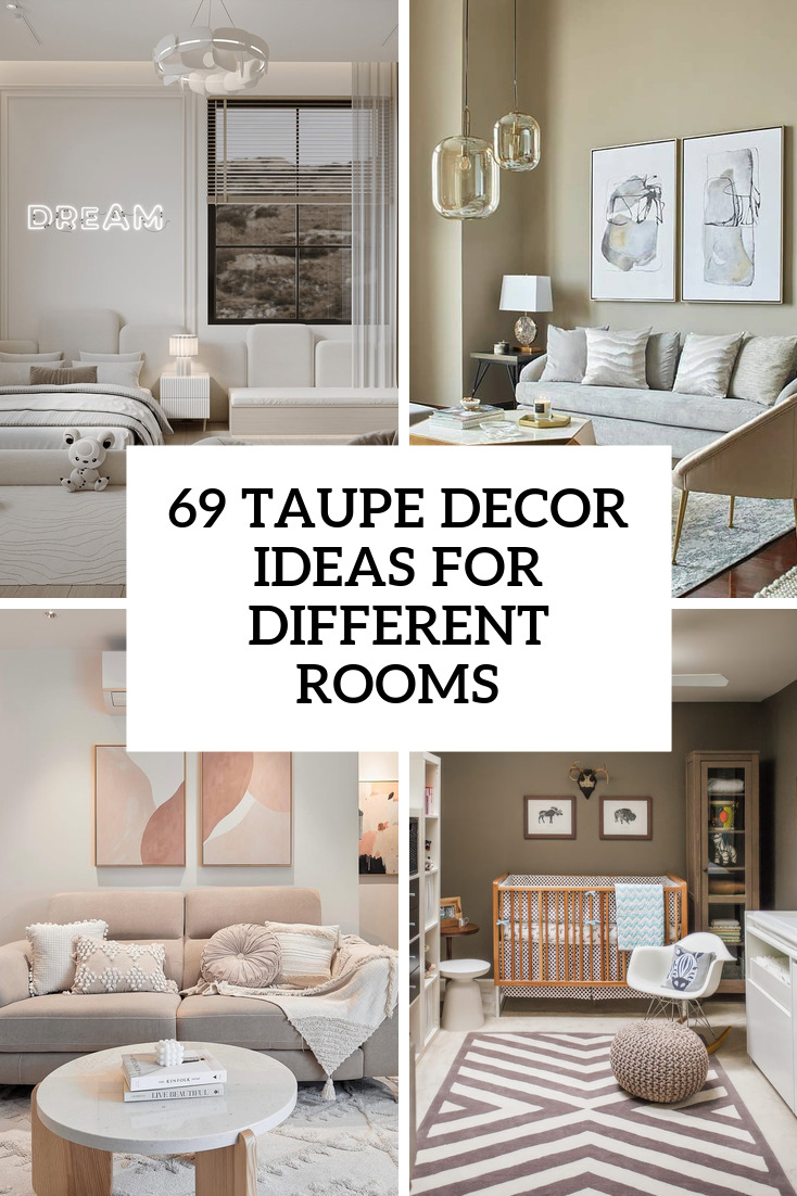 67 Timeless Taupe Color Home Décor Ideas