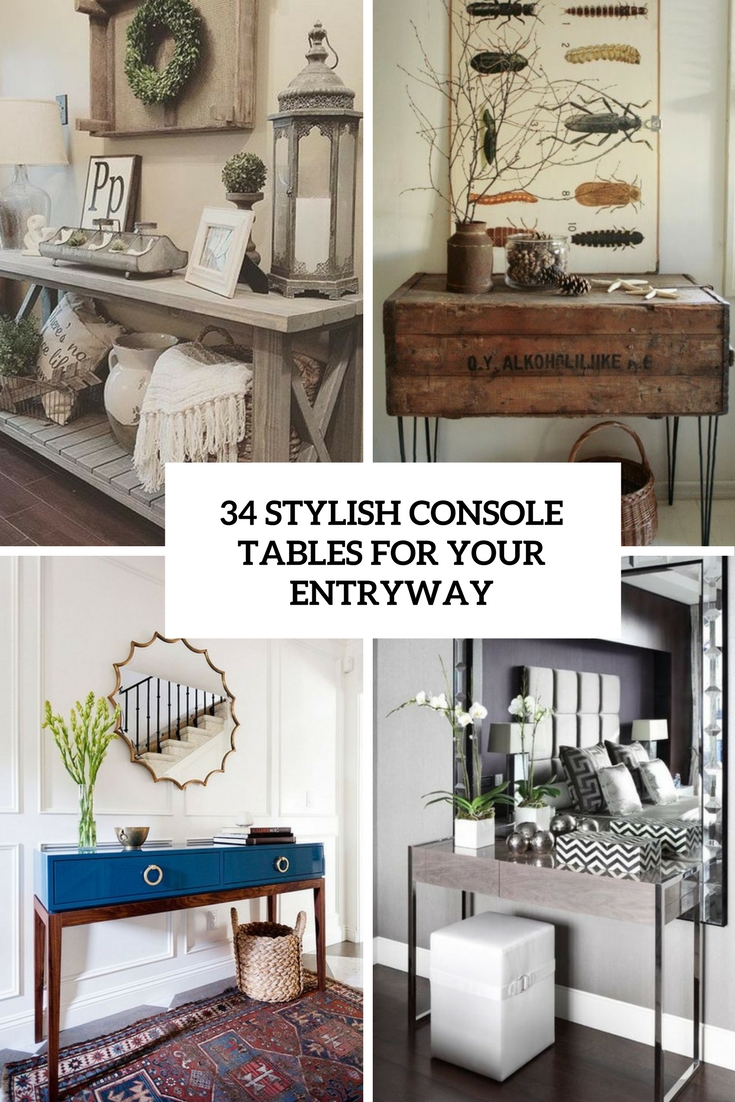 34 Stylish Console Tables For Your Entryway