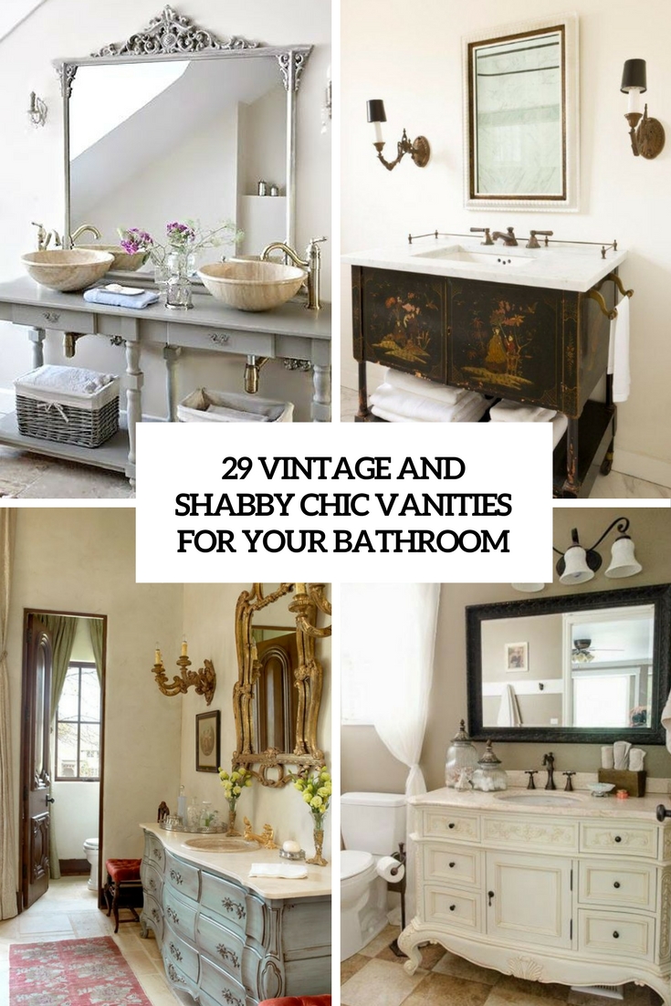 29 Vintage And Shabby Chic Vanities For Your Bathroom Digsdigs 29 Vintage And Shabby Chic Vanities For Your Bathroom Digsdigs