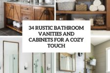 34 rustic bathroom vanities and cabinets for a cozy touch cover