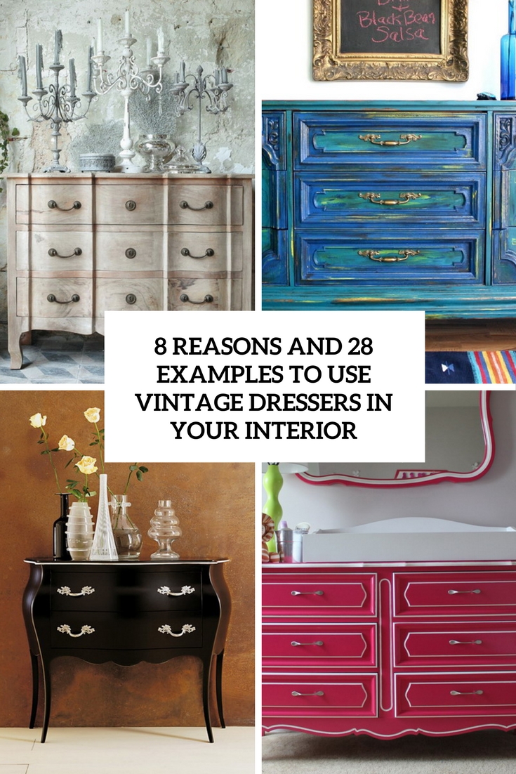 reasons and 28 examples to use vintage dressers in the interior cover