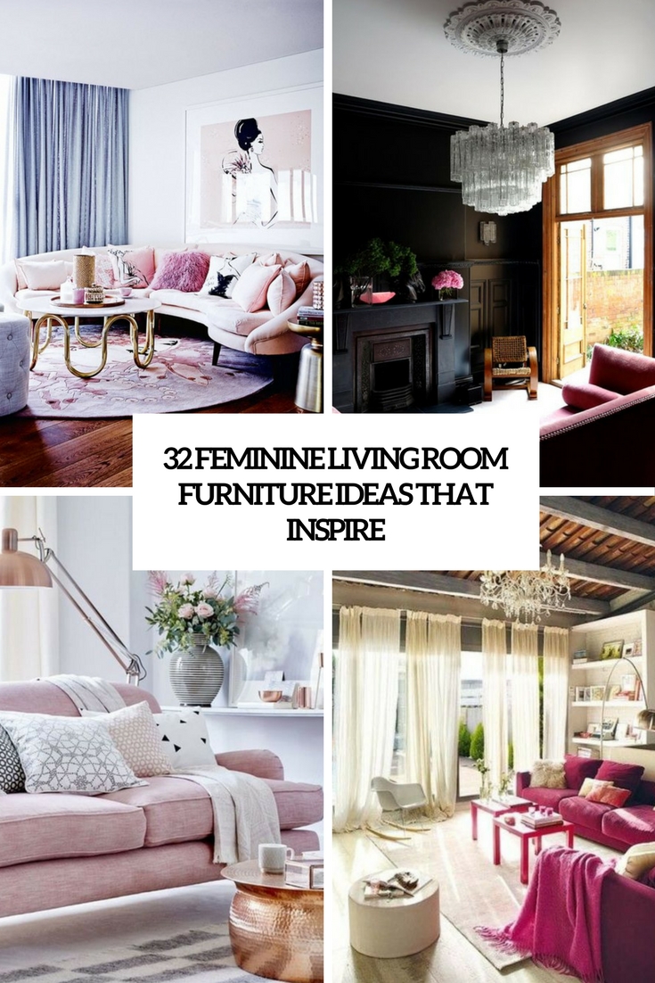 32 Feminine Living Room Furniture Ideas That Inspire