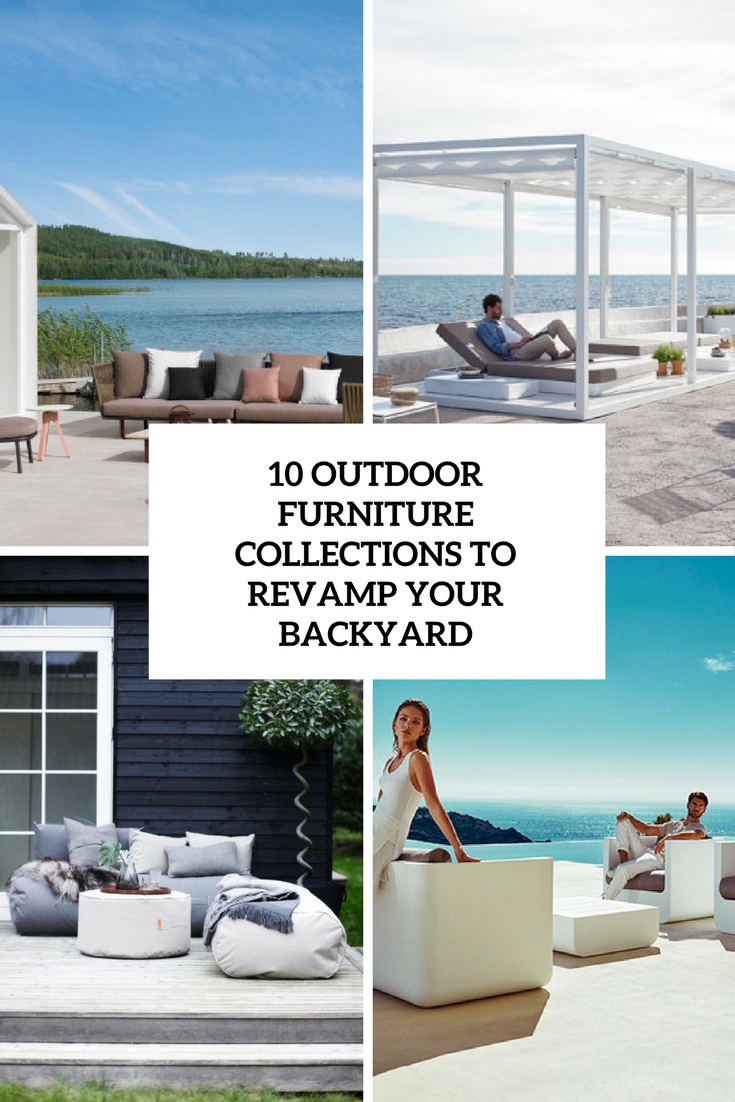 outdoor furniture collections to revamp your backyard cover