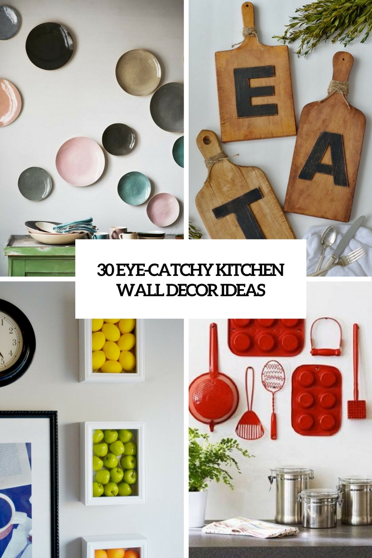 30 Eye Catchy Kitchen Wall Dcor Ideas Digsdigs