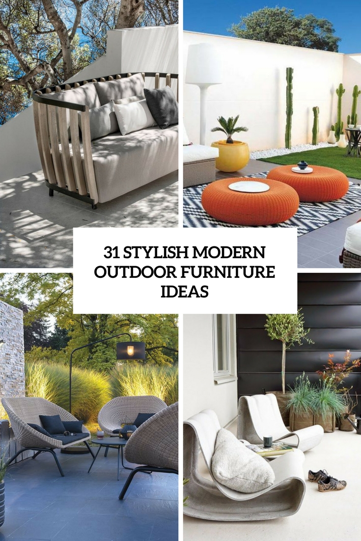 31 Stylish Modern Outdoor Furniture Ideas