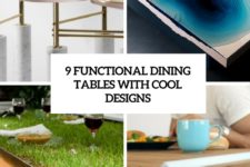 9 functional dining tables with cool designs cover